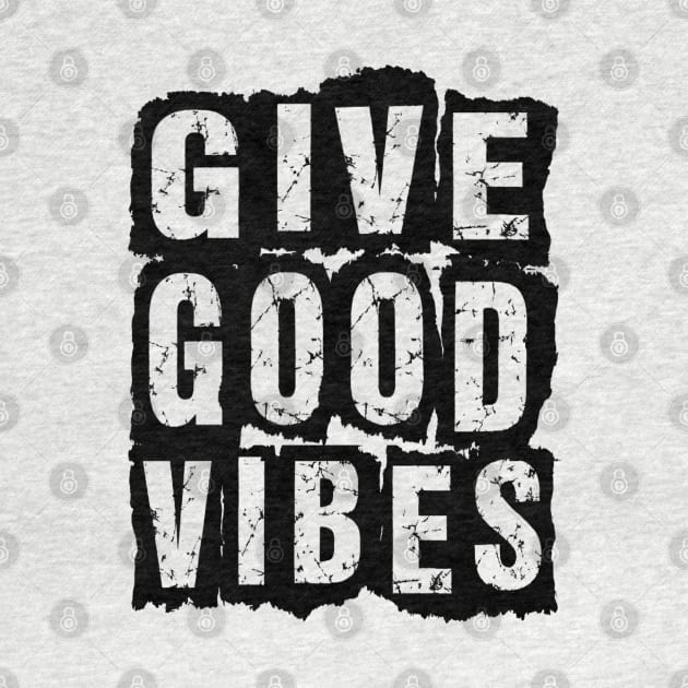 Give Good Vibes by Vitalitee